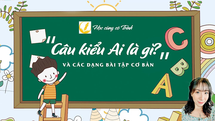 Bài tập kiểu câu ai la gì lớp 2