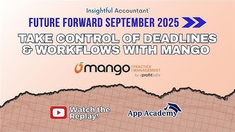 Take Control of Deadlines & Workflows with Mango Practice Management | App Academy September 2025