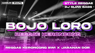 DJ Bojo Loro • Style Reggae Keroncong BWI x Jaranan Dorr