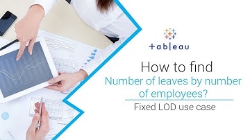 Tableau - Real-time scenario || Number  of Leaves by  Number of Employees || Fixed LOD use case