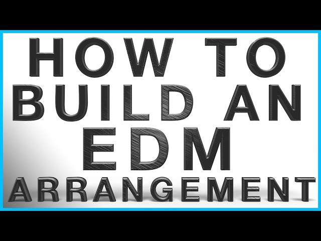 How To Build An Arrangement | Au5 In The DAW class=