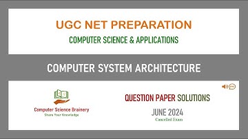 June 2024 (cancelled) - Unit 2 - Computer System Architecture - UGC NET Computer Science Solutions