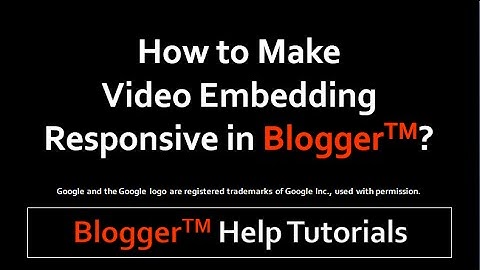 How to Make Video Embedding Responsive in Blogger