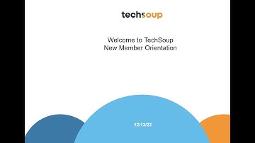 Welcome to TechSoup   New Member Orientation and Q & A  (December 2022)