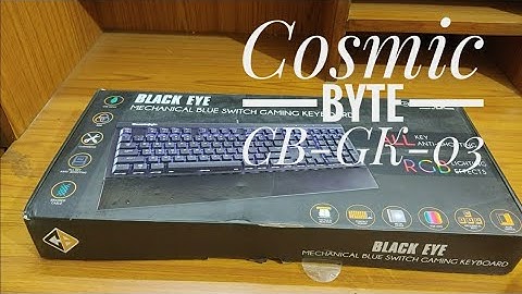 Unboxing my new keyboard || Cosmic Byte CB - GK - 03 || Mechanical Keyboard