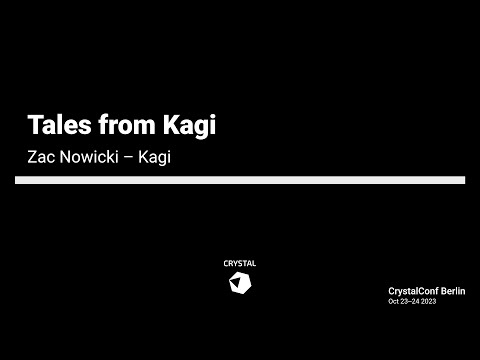 Zac Nowicki – Tales from Kagi | CrystalConf 2023
