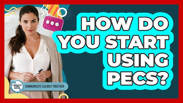How Do You Start Using PECS?