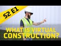 What is Virtual Construction? - Behind The Yellow Tape