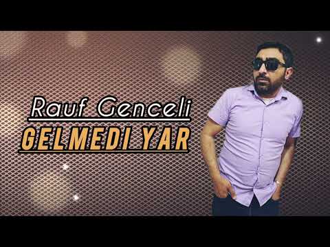 Rauf Genceli - Gelmedi yar 2023