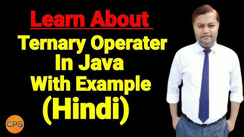 What Is Ternary Operater In Java By Prashant Sir (CPS).