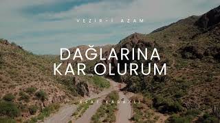 Dağlarına Kar Olurum - Esat Kabaklı Cover Veziriazam