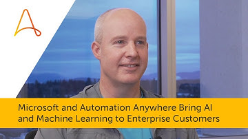 Microsoft and Automation Anywhere Partner to Bring AI and Machine Learning to Enterprise Customers