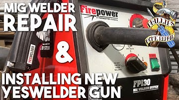 Firepower FP130 MIG Welder Repair and Upgrades - YESWELDER Gun Install