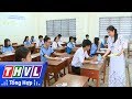 THVL | Ngày thi đầu tiên kỳ thi  THPT quốc gia tại Bình Minh -  B��nh Tân