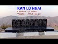 Kan Lo Ngai Pi Lal Nun Zir Official Music Video