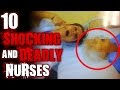 10 Horrifyingly DEADLY Nurses | TWISTED TENS #38