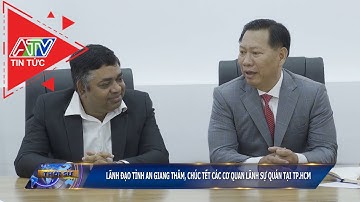 Lãnh đạo tỉnh An Giang thăm chúc tết các cơ quan lãnh sự quán tại TPHCM | ATV Tin tức
