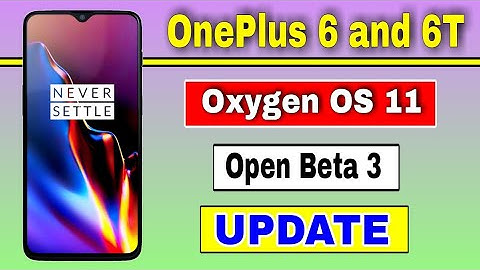 OnePlus 6 and OnePlus 6T gets Oxygen OS 11 Open Beta 3 Update