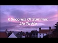 5 Seconds Of Summer - Lie To Me lyrics