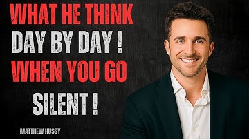 WHAT HE THINKS DAY BY DAY WHEN YOU GO SILENT  Matthew Hussey MOTIVATIONAL SPEECH - GROWTH MINDSET