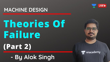 Theories Of Failure (Part 2) | Machine Design | GATE & ESE 2021 | Alok Singh