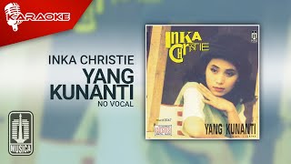 Inka Christie - Yang Kunanti ( Karaoke Video) | No Vocal