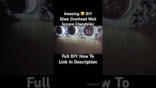 Amazing 🤩 DIY Glam Overhead Wall Sconce Chandelier #diy #glam #diydollartree #led #chandelier