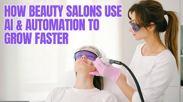 How Beauty Salons Use AI & Automation to Grow Faster