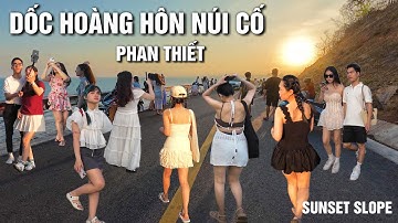 DỐC HOÀNG HÔN NÚI CỐ - ĐIỂM CHECKIN, NGẮM BIỂN, NGẮM HOÀNG HÔN TUYỆT ĐẸP TẠI PHAN THIẾT
