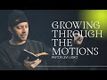 Growing Through The Motions | Pastor Levi Lusko