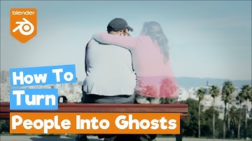 Blender Compositing Tutorial: How to turn People into Ghosts [VFX]