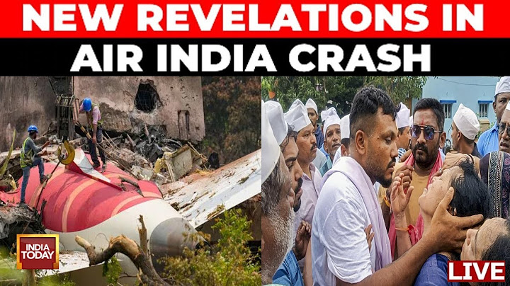 Air India Plane Crash News LIVE | New Revelations in Ahmedabad Plane Crash Probe | India Today LIVE