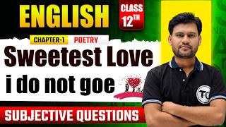 Sweetest Love I Do Not Goe by john donne | Subjective English Class 12 Chapter 1 | 12th Poetry