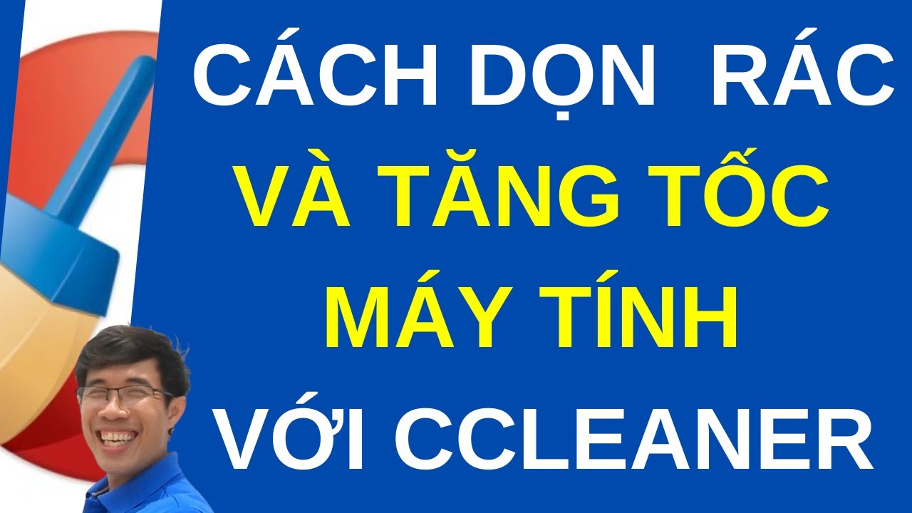 adwcleaner free 2022 Update Cách dọn dẹp và tăng tốc máy tính bằng phần mềm CCleaner