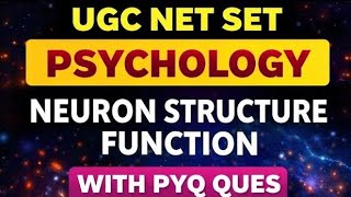 UGC NET Psychology | Neuron Structure & Function (Unit 4) | Biological Basis of Behaviour class 4