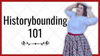Historybounding 101 // Plus Size Historybounding Tips