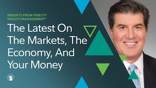Insights Live: The Latest On The Markets, The Economy, And Your Money | Fidelity Investments
