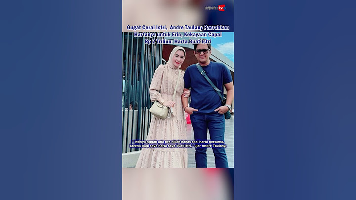 Gugat Cerai Istri, Andre Taulany Pasrahkan Hartanya untuk Erin, Kekayaan Capai Rp 2 Triliun