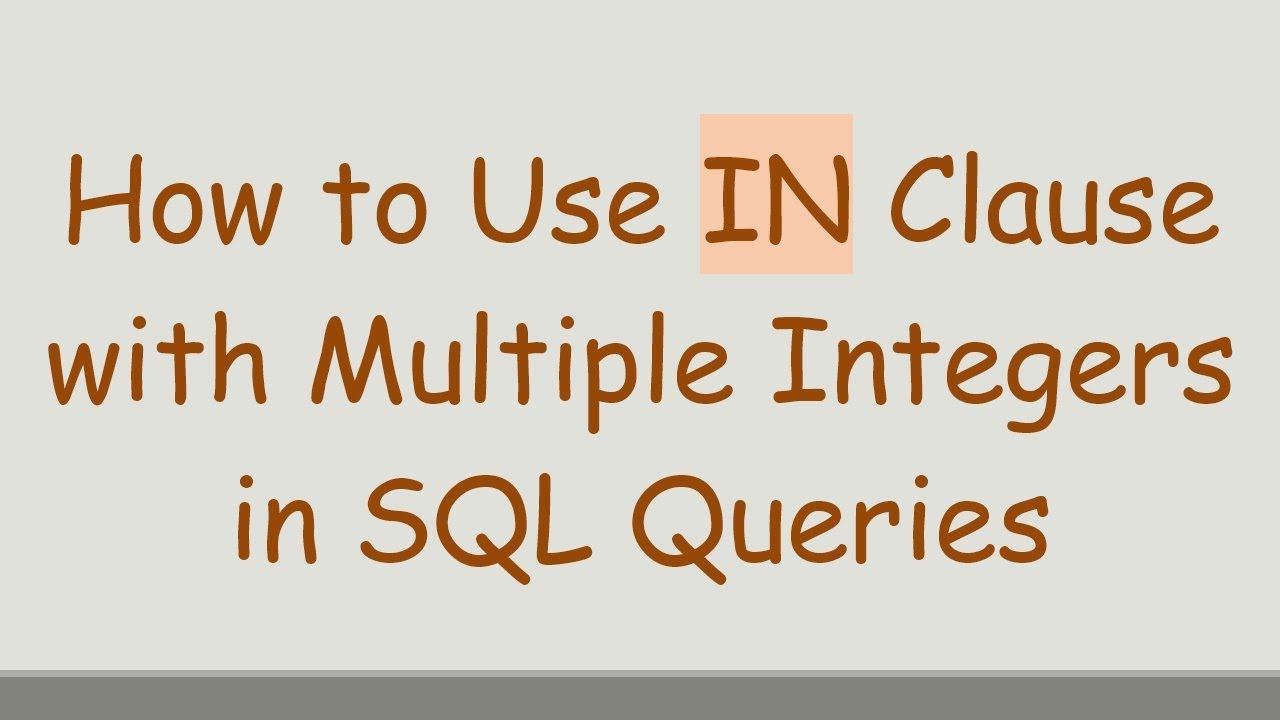 How to Use IN Clause with Multiple Integers in SQL Queries - YouTube