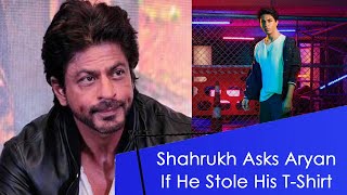 Shahrukh Asks Aryan If He Stole His T Shirt