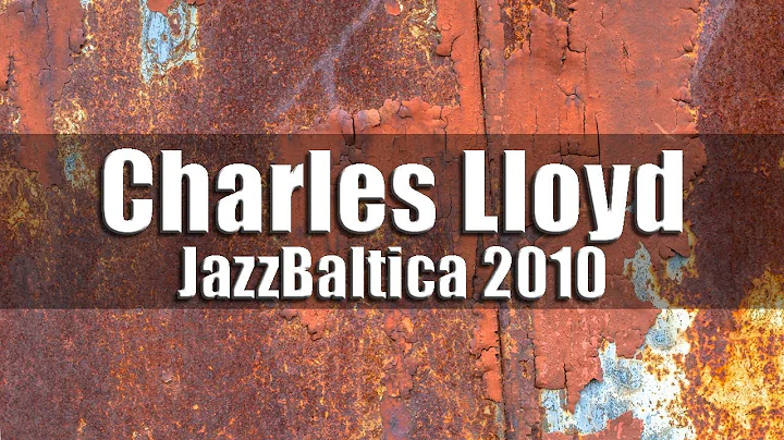 Charles Lloyd New Quartet - JazzBaltica 2010 [HD]