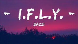 Bazzi - I.F.L.Y. (Lyrics) | Best Songs