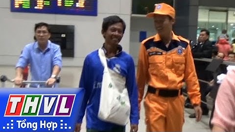 THVL | Người đưa tin 24G: Cứu nạn thành công thuyền viên trôi dạt 4 ngày trên biển