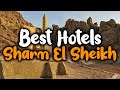 Best Hotels In Sharm el-Sheikh, Egypt - For Families, Couples, Work Trips, Luxury & Budget