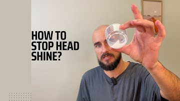 How Do I Reduce Head Shine? 2 Tricks For Less Shine