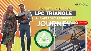 Fixing the Broken LPC Triangle: The Approach Services Journey