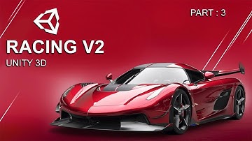 How To Make A Racing Game In Unity v2 - (beginner) | part 3