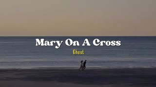 Mary On A Cross - Ghost [Speed up] | ( Lyrics \u0026 Terjemahan )