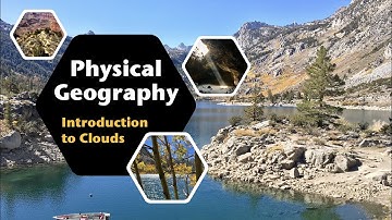 Introduction to Clouds | Physical Geography with Professor Patrich