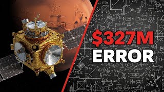 The $327 Million Math Mistake NASA Wants To Forget
